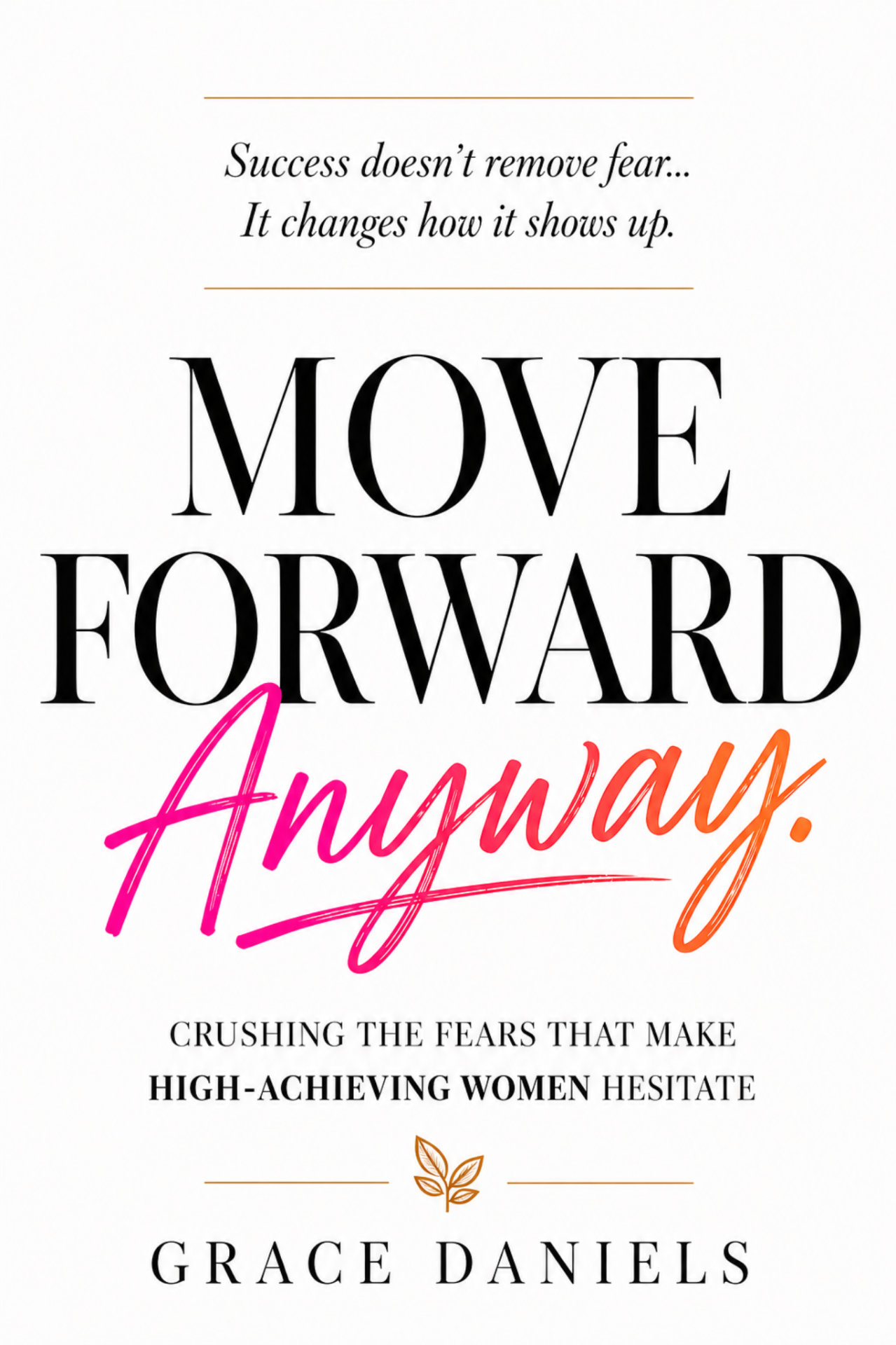 Move Forward Anyway. — book cover by Grace Daniels